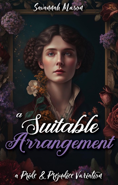 A Suitable Arrangement: A Pride and Prejudice Variation - Savannah Mason