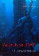 Cover-Bild zum Titel 'Atlantis sind wir' von 'Madison S. Archer'