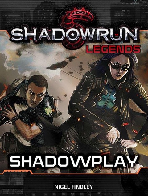 Shadowrun Legends: Shadowplay - Nigel Findley