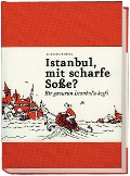 Cover-Bild zum Titel 'Istanbul, mit scharfe Soße? - Bir gavurun Istanbul'u kesfi' von 'Alexandra Klobouk'
