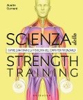 La scienza dello strenght training. Capire l'anatomia e la fisiologia del corpo per potenziarlo - Austin Current