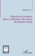 Cover-Bild zum Titel 'Réécriture et création dans <em>La Migration des coeurs</em> de Maryse Condé' von 'Jihad Bahsoun'