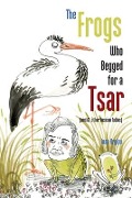 Cover-Bild zum Titel 'The Frogs Who Begged for a Tsar' von 'Ivan Krylov'