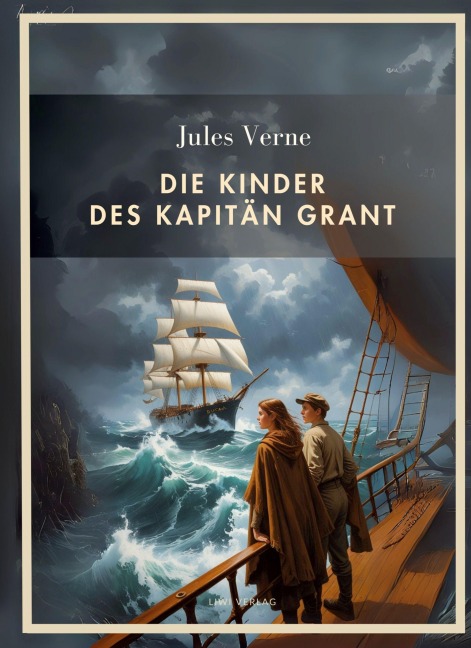 Jules Verne: Die Kinder des Kapitän Grant. Vollständige Neuausgabe - Jules Verne