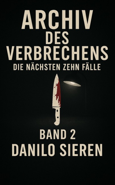 Archiv des Verbrechens Band 2 - Danilo Sieren