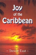 Cover-Bild zum Titel 'Joy of the Caribbean' von 'Trevor East'