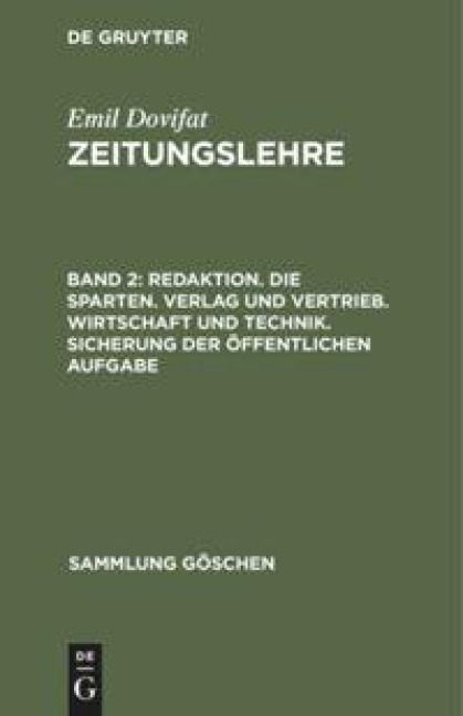 Redaktion. Die Sparten. Verlag und Vertrieb. Wirtschaft und Technik. Sicherung der öffentlichen Aufgabe - Emil Dovifat