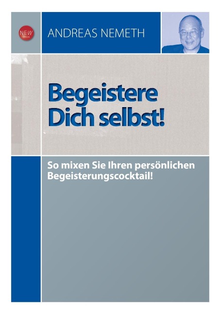 Begeistere Dich selbst! - Andreas Nemeth