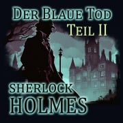 Cover-Bild zum Titel 'Sherlock Holmes - Der Blaue Tod' von 'StanArts (Hörbücher)'