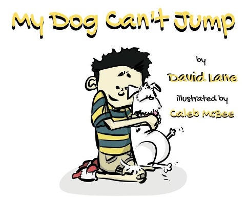 My Dog Can't Jump - W. David Lane