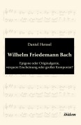 Cover-Bild zum Titel 'Wilhelm Friedemann Bach' von 'Daniel Hensel'