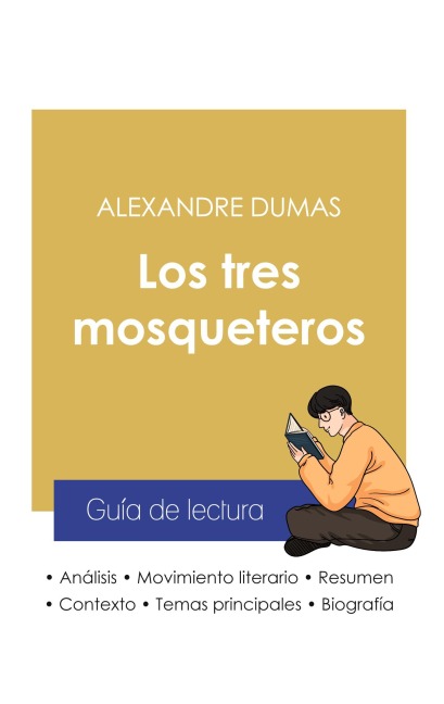 Guía de lectura Los tres mosqueteros de Alexandre Dumas (análisis literario de referencia y resumen completo) - Alexandre Dumas