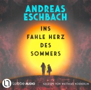Cover-Bild zum Titel 'Ins fahle Herz des Sommers' von 'Andreas Eschbach'