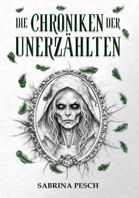 Die Chroniken der Unerzählten: Band 1 - Sabrina Pesch