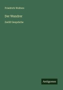 Cover-Bild zum Titel 'Der Wandrer' von 'Friedrich Wolters'