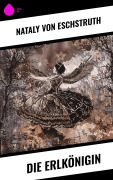 Cover-Bild zum Titel 'Die Erlkönigin' von 'Nataly Von Eschstruth'