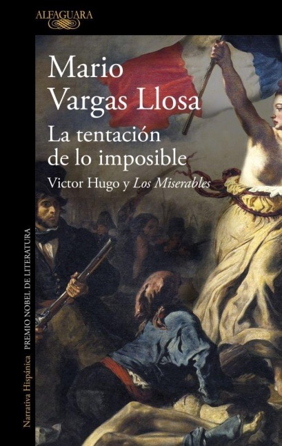La Tentación de Lo Imposible: Victor Hugo Y Los Miserables / The Temptation of the Impossible: Victor Hugo and Les Misérables - Mario Vargas Llosa