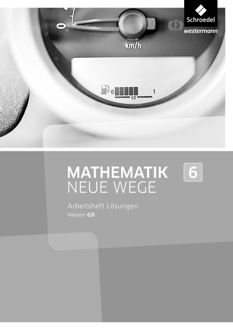 Mathematik Neue Wege SI 6. Lösungen Arbeitsheft. G9 in Hessen - 