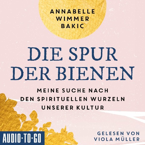 Die Spur der Bienen - Annabelle Wimmer-Bakic