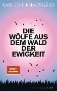 Cover-Bild zum Titel 'Die Wölfe aus dem Wald der Ewigkeit' von 'Karl Ove Knausgård'