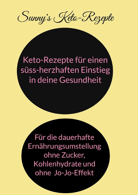 Keto-Rezepte für einen süss-herzhaften Einstieg in die Gesundheit - Nadine Sunny
