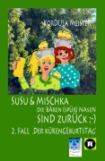 Cover-Bild zum Titel 'DIE BÄREN(SPÜR)NASEN Susu & Mischka, sind zurück :-) Kinderkrimi (nicht nur für Mächen) mit 2 Detektivinnen (Susu Und Mischka) und 1 kleinen Bruder (Bruno). Und der wird doch wahrhaftig entführt!!' von 'Kordula Meister'