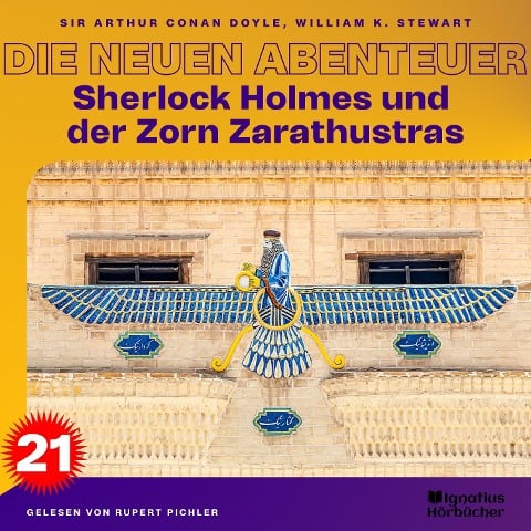 Sherlock Holmes und der Zorn Zarathustras (Die neuen Abenteuer, Folge 21) - Arthur Conan Doyle, William K. Stewart