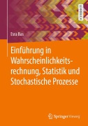 Cover-Bild zum Titel 'Einführung in Wahrscheinlichkeitsrechnung, Statistik und Stochastische Prozesse' von 'Esra Bas'