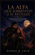 Cover-Bild zum Titel 'La Alfa que Sobrevivió a su Rechazo' von 'Robert M Crum'