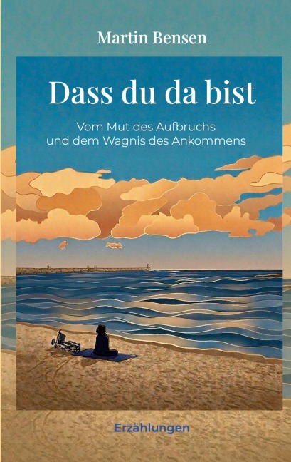 Dass du da bist - Martin Bensen
