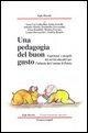 Cover-Bild zum Titel 'Una pedagogia del buon gusto. Esperienze e progetti dei servizi educativi per l'infanzia del Comune di Pistoia' von 'Egle Becchi'