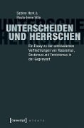 Cover-Bild zum Titel 'Unterscheiden und herrschen' von 'Sabine Hark, Paula-Irene Villa'