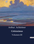 Cover-Bild zum Titel 'Celsissimus' von 'Arthur Achleitner'