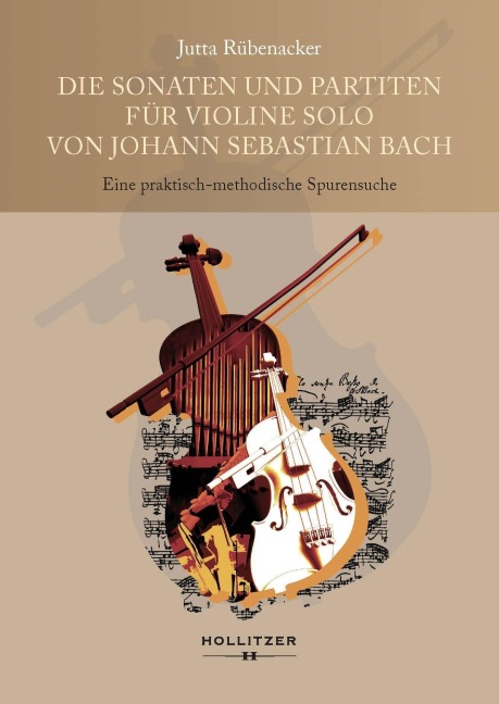 Die Sonaten und Partiten für Violine solo von Johann Sebastian Bach - Jutta Rübenacker