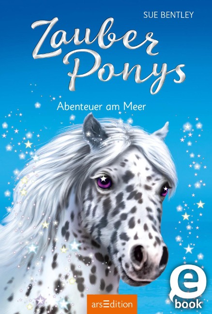 Zauberponys - Abenteuer am Meer - Sue Bentley
