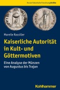 Cover-Bild zum Titel 'Kaiserliche Autorität in Kult- und Göttermotiven' von 'Mareile Rassiller'