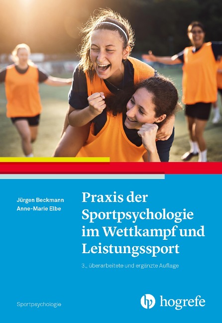 Praxis der Sportpsychologie im Wettkampf und Leistungssport - Jürgen Beckmann, Anne-Marie Elbe