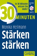 30 Minuten Stärken stärken - Monika Heilmann