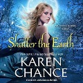 Cover-Bild zum Titel 'Shatter the Earth Lib/E' von 'Karen Chance'