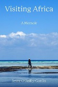 Cover-Bild zum Titel 'Visiting Africa: A Memoir' von 'Jesse O'Reilly-Conlin'