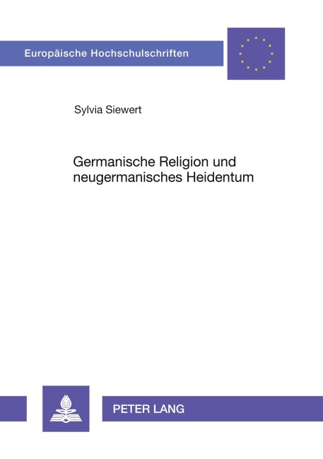 'Germanische Religion' und neugermanisches Heidentum - Sylvia Paetzold-Siewert
