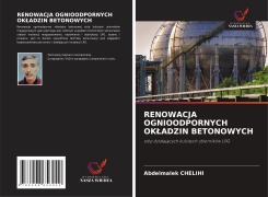 Cover-Bild zum Titel 'RENOWACJA OGNIOODPORNYCH OK¿ADZIN BETONOWYCH' von 'Abdelmalek Chelihi'