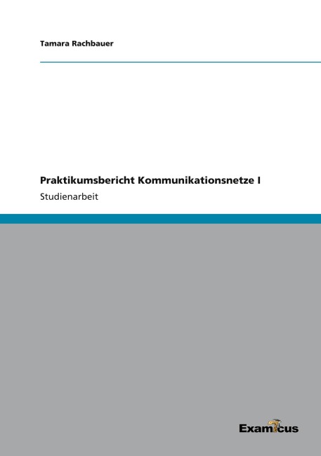 Praktikumsbericht Kommunikationsnetze I - Tamara Rachbauer