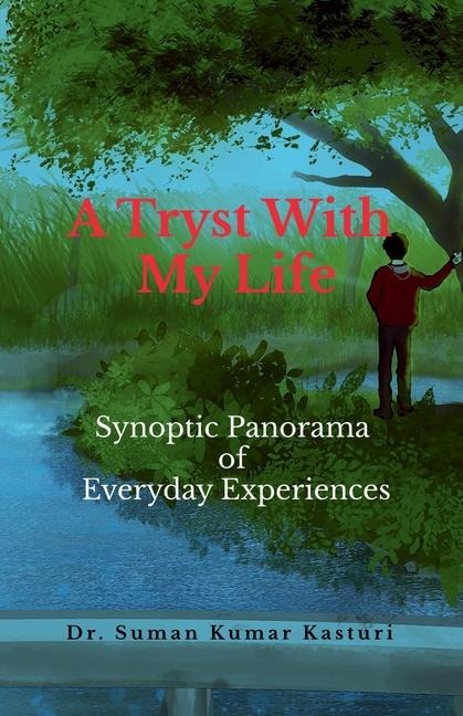 A Tryst With My Life - Suman Kumar Kasturi