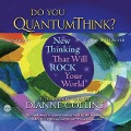 Do You Quantumthink?: New Thinking That Will Rock Your World - Dianne Collins