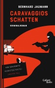 Cover-Bild zum Titel 'Caravaggios Schatten' von 'Bernhard Jaumann'