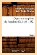 Cover-Bild zum Titel 'Oeuvres Complètes de Fénelon. Tome 6 (Éd.1848-1852)' von 'François de Fénelon'