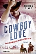 Cover-Bild zum Titel 'Cowboy Love - Wo Herzen sich finden' von 'Jessica Clare'