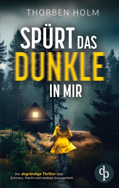 Spürt das Dunkle in mir | Der packende Thriller - Thorben Holm