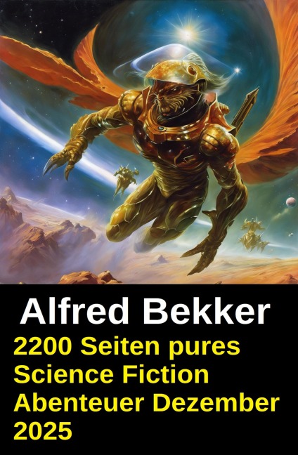 2200 Seiten pures Science Fiction Abenteuer Dezember 2025 - Alfred Bekker